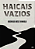Haicais Vazios - Rodrigo Ortiz Vinholo - Imagem 1