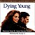 DYING YOUNG - CD - Imagem 1
