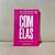 Livro - Com Elas - Imagem 1