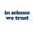 In Science We Trust - Camiseta Basicona Unissex - Imagem 2