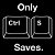 Only Ctrl+S Saves - Camiseta Basicona Unissex - Imagem 2