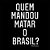 Quem Mandou Matar o Brasil? - Camiseta Basicona Unissex - Imagem 2