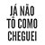 Já Não Tô Como Cheguei - Camiseta Clássica Masculina - Imagem 2