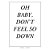 Oh Baby, Don`t Feel So Down - Camiseta Clássica Feminina - Imagem 2