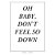Oh Baby, Don`t Feel So Down - Camiseta Clássica Masculina - Imagem 2