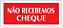 PLACA - NAO RECEBEMOS CHEQUES / PLACA EM PS 20 X 7CM BR EMPLAC BR - Imagem 2
