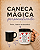 Caneca Mágica - Imagem 1