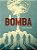 A BOMBA - Imagem 1