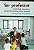 Livro Ser professor: contextos, desafios e perspectivas d... - Imagem 1