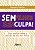 Livro Sem filhos, sem culpa!: Uma análise sobre a decisão... - Imagem 1