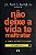 Livro Não deixe a vida te maltratar: a busca da felicidad... - Imagem 1