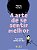 Livro A Arte De Se Sentir Melhor - Sua Saúde Mental Em Di... - Imagem 1