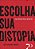 Livro Escolha sua distopia: (ou pense pelo avesso) - Imagem 1