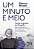 Livro Um minuto e meio: temas urgentes da Filosofia que mudarão... - Imagem 1