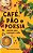 Livro Café, Pão E Poesia - Versos Para Começar O Dia - Imagem 1