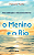 Livro O Menino E O Rio - Uma Celebração A Vidas Extraordinárias - Imagem 1