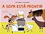 Livro A Sopa Está Pronta! - Imagem 1