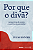 Livro Por que o divã?: Perspectivas de escuta e a poética... - Imagem 1