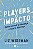 Livro Players De Impacto: como assumir a liderança e faze... - Imagem 1