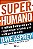 Livro Super-humano: o método Bulletproof para rejuvenesce... - Imagem 1