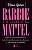 Livro Barbie e o império da Mattel: como a criadora da bo... - Imagem 1