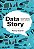 Livro Data Story: Explique dados e inspire ações por meio... - Imagem 1