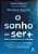 Livro O Sonho De Ser +: Todo Jovem é Uma Estrela - Imagem 1