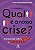 Livro Qual é a nossa crise?: reflexões sobre ética e corr... - Imagem 1