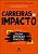Livro Carreiras de Impacto: Como unir sentido, propósito,... - Imagem 1