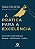 Livro A prática para a excelência: um caminho transformad... - Imagem 1
