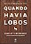 Livro Quando havia lobos - Imagem 1