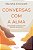 Livro Conversas Com A Alma: Escutando O Divino Com Sagrado Prop... - Imagem 1
