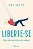 Livro Liberte-Se: Uma Vida Sem Vício Para Sempre - Imagem 1