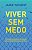 Livro Viver sem medo: trocando as mentiras do mundo pela verdad... - Imagem 1