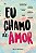 Livro Eu chamo de amor - Imagem 1