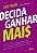 Livro Decida ganhar mais: Descubra como o empreendedorism... - Imagem 1