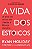 Livro A Vida dos Estoicos: A Arte de Viver, de Zenão a Ma... - Imagem 1