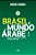 Livro Brasil E Mundo Árabe: Negócios, Marketing E Diploma... - Imagem 1