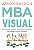 Livro MBA visual: Dois anos de formação em negócios re... - Imagem 1