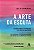 Livro A arte da escuta: Desenvolvendo a criatividade pela... - Imagem 1