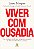 Livro Viver com ousadia: Uma abordagem científica para re... - Imagem 1