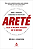 Livro Areté - Seja A Melhor Versão De Si Mesmo - Imagem 1