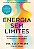 Livro Energia Sem Limites - Desvendando A Conexão Entre M... - Imagem 1
