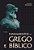 Livro Fundamentos do Grego Bíblico - Imagem 1