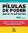 Livro Pílulas de poder para mulheres: Práticas e pergunta... - Imagem 1