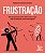 Livro Frustração: 100 perguntas para lidar com o que não ... - Imagem 1