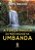 Livro A força mágica da mediunidade na Umbanda (Volume 1) - Imagem 1
