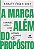Livro A Marca Além Do Propósito - A Reputação, O Estilo E... - Imagem 1
