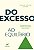 Livro Do Excesso Ao Equílibrio - O Que Grandes Mentes E H... - Imagem 1