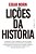 Livro Lições da história: A principal lição da História é que e... - Imagem 1